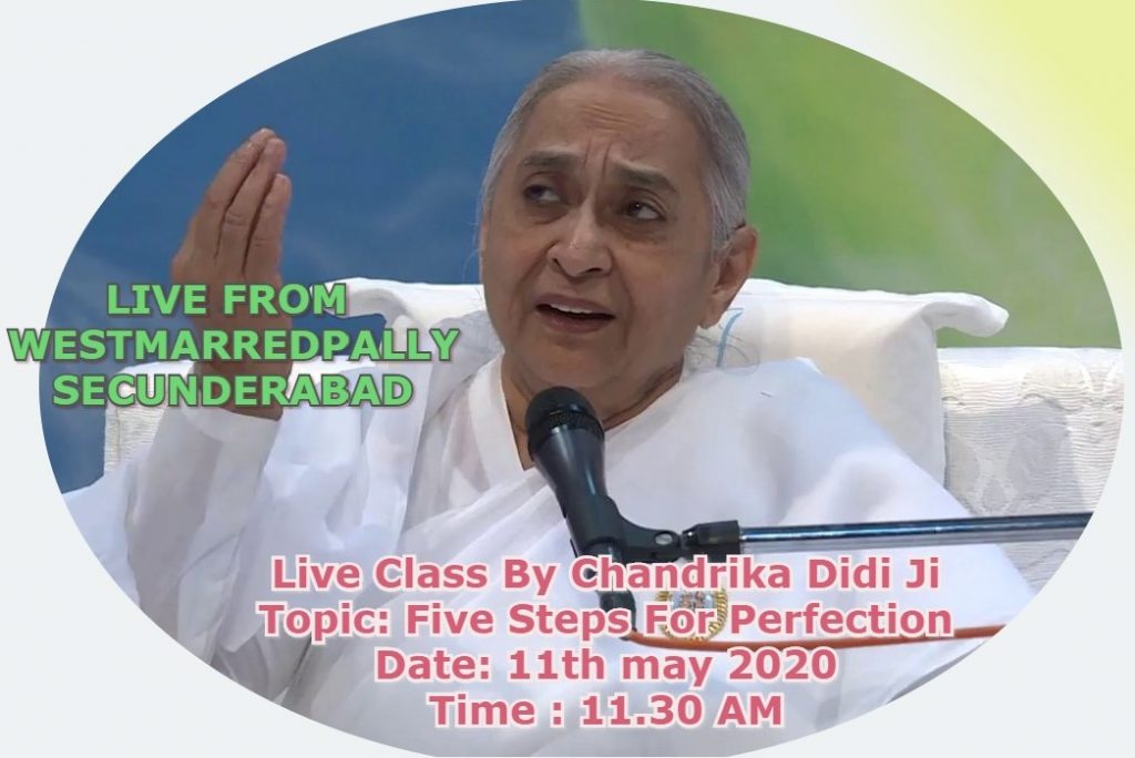 11-05-20 11.30am:  Five Steps for perfection  by BK Chandrika Didi Ji @ Westmaredpally