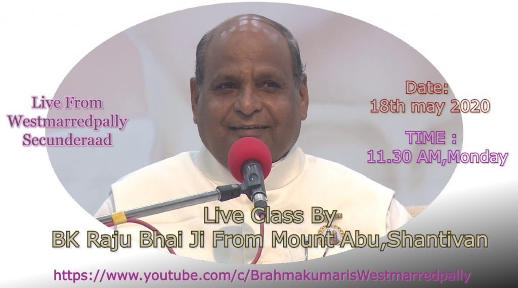 LiVE 19-05-2020, 11.30am: पूर्वजो के साथ का अनुभव  BK Raju Bhai Ji from Mount Abu.